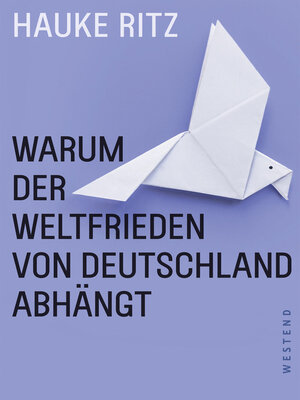 cover image of Warum der Weltfrieden von Deutschland abhängt